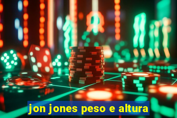 jon jones peso e altura